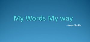 My Words My way ( Urdu / Hindi )